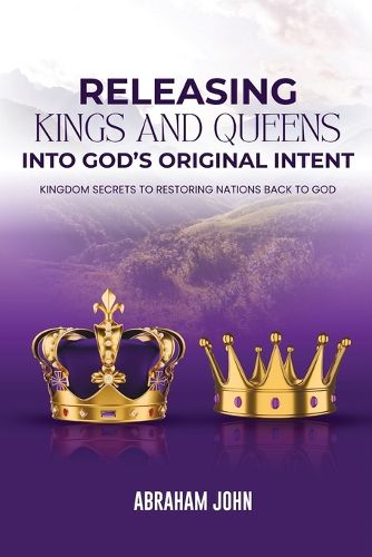 Cover image for Releasing Kings and Queen into God's Original Intent