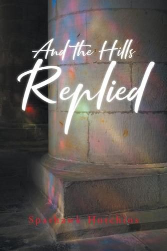 Cover image for And the Hills Replied