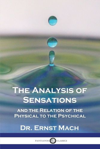 Cover image for The Analysis of Sensations, and the Relation of the Physical to the Psychical