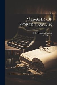 Cover image for Memoir of Robert Swain