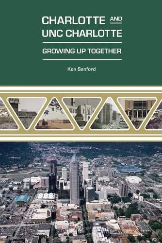 Charlotte and UNC Charlotte: Growing Up Together