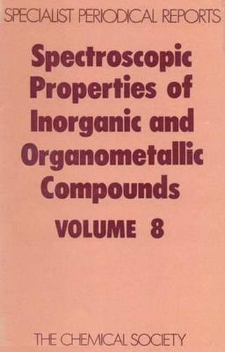 Cover image for Spectroscopic Properties of Inorganic and Organometallic Compounds: Volume 8