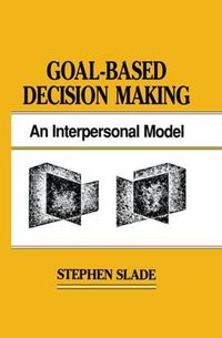 Cover image for Goal-based Decision Making: An Interpersonal Model