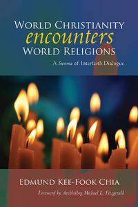 Cover image for World Christianity Encounters World Religions: A Summa of Interfaith Dialogue