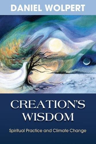 Cover image for Creation's Wisdom: Spiritual Practice and Climate Change