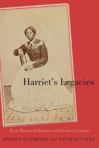 Cover image for Harriet's Legacies: Race, Historical Memory, and Futures in Canada