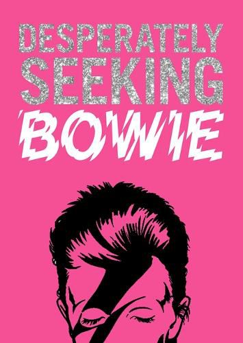 Cover image for Desperately Seeking Bowie