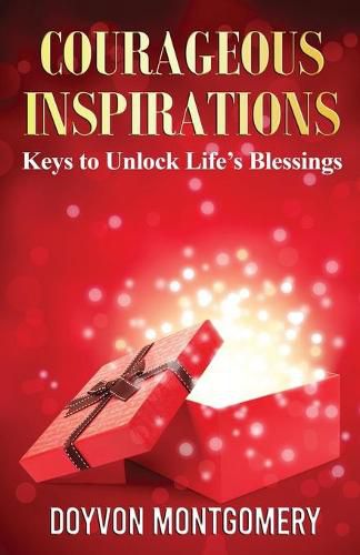 Cover image for Courageous Inspirations: Keys to Unlock Life's Blessings