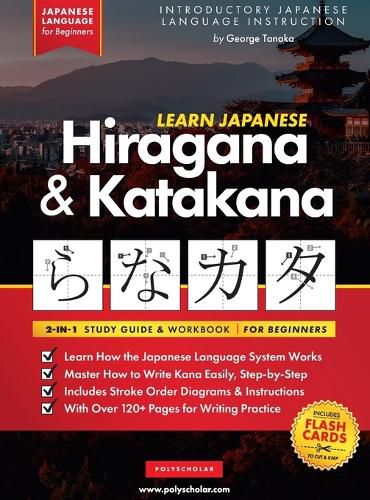 Cover image for Learn Japanese for Beginners - The Hiragana and Katakana Workbook: The Easy, Step-by-Step Study Guide and Writing Practice Book: Best Way to Learn Japanese and How to Write the Alphabet of Japan (Flash Cards and Letter Chart Inside)