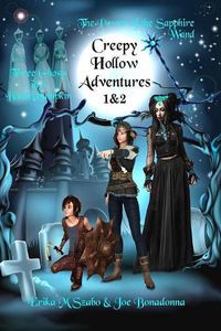 Cover image for Creepy Hollow Adventures 1 and 2: Three Ghosts in a Black Pumpkin and The Power of the Sapphire Wand