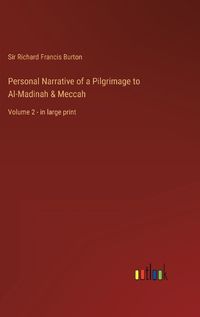 Cover image for Personal Narrative of a Pilgrimage to Al-Madinah & Meccah