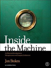 Cover image for Inside The Machine: An Illustrated Introduction to Microprocessors and Computer Architecture