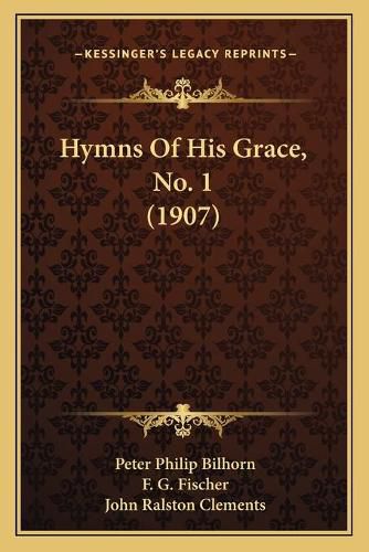 Cover image for Hymns of His Grace, No. 1 (1907)