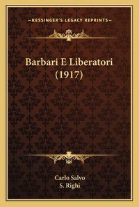 Cover image for Barbari E Liberatori (1917)