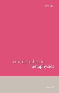 Cover image for Oxford Studies in Metaphysics: Volume 10