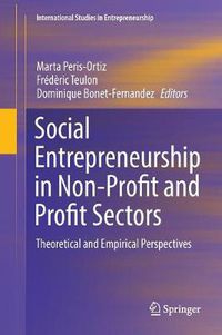 Cover image for Social Entrepreneurship in Non-Profit and Profit Sectors: Theoretical and Empirical Perspectives