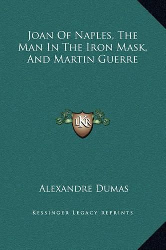 Joan of Naples, the Man in the Iron Mask, and Martin Guerre