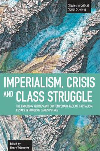 Cover image for Imperialism, Crisis And Class Struggle: The Enduring Verities And Contemporary Face Of Capitalism.: Studies in Critical Social Sciences, Volume 21