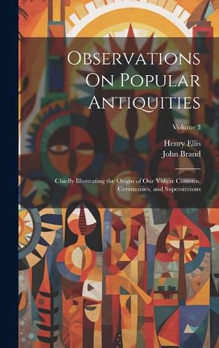 Cover image for Observations On Popular Antiquities