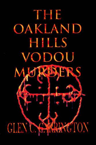 Cover image for The Oakland Hills Vodou Murders: Murder in the Oakland Hills