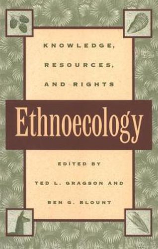 Cover image for Ethnoecology: Knowledge, Resources and Rights