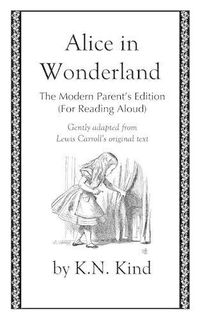 Cover image for Alice in Wonderland: The Modern Parent's Edition (For Reading Aloud)