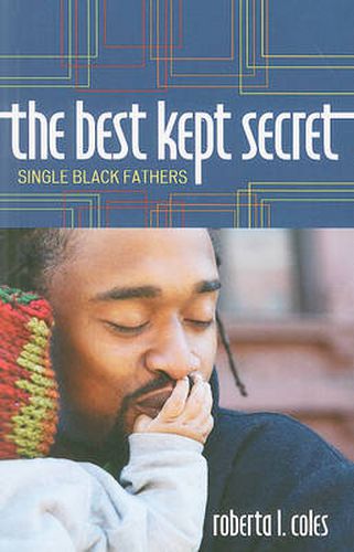 Cover image for The Best Kept Secret: Single Black Fathers