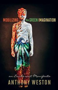 Cover image for Mobilizing the Green Imagination: An Exuberant Manifesto