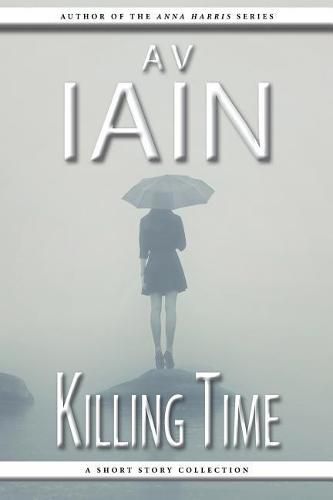 Killing Time: A Short Story Collection