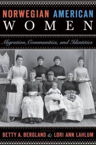 Cover image for Norwegian American Women: Migration, Communities & Identities