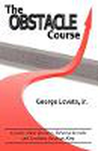 Cover image for The Obstacle Course: Lessons about Business, Personal Growth and Grabbing the Brass Ring