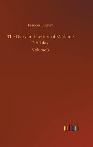 The Diary and Letters of Madame D'Arblay