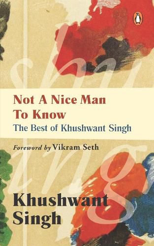 Cover image for Not A Nice Man To Know: The Best Of Khushwant Singh