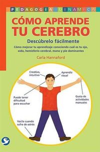 Cover image for Como Aprende Tu Cerebro: Como Mejorar Tu Aprendizaje Conociendo Cual Es Tu Ojo, Oido, Hemisferio Cerebral, Mano y Pie Dominante