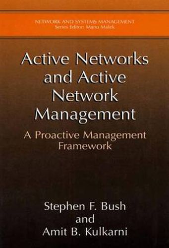 Cover image for Active Networks and Active Network Management: A Proactive Management Framework