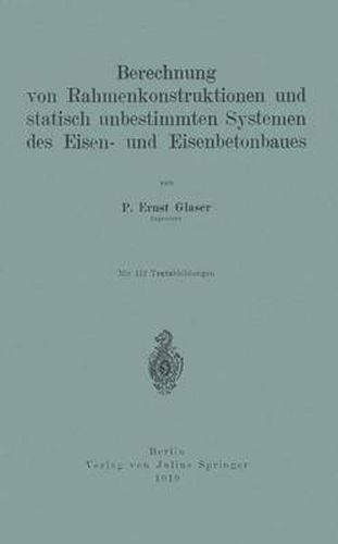 Cover image for Berechnung Von Rahmenkonstruktionen Und Statisch Unbestimmten Systemen Des Eisen- Und Eisenbetonbaues