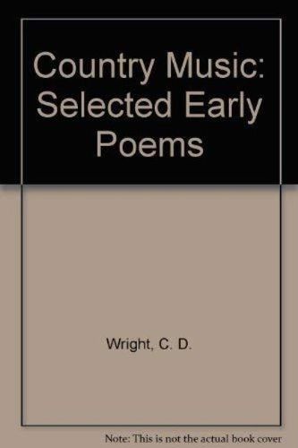 Cover image for Country Music: Selected Early Poems