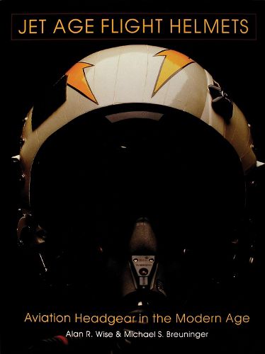 Cover image for Jet Age Flight Helmets: Aviation Headgear in the Modern Age