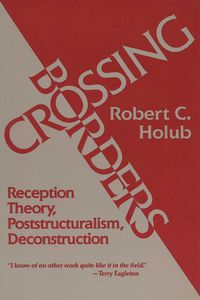 Cover image for Crossing Borders: Reception Theory, Poststructuralism, Deconstruction