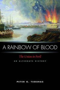 Cover image for A Rainbow of Blood: The Union in Peril - an Alternate History