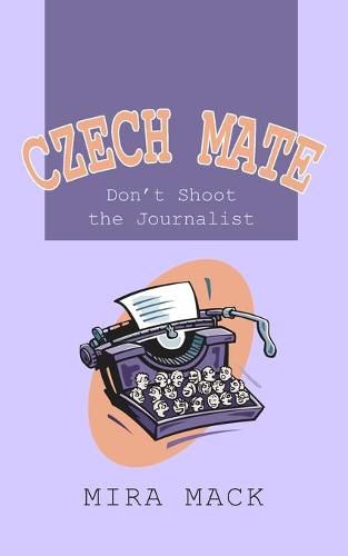 Cover image for Czech Mate: Don't Shoot the Journalist