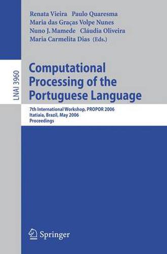 Computational Processing of the Portuguese Language: 7th International Workshop, PROPOR 2006, Itatiaia, Brazil, May 13-17, 2006, Proceedings