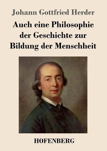 Auch eine Philosophie der Geschichte zur Bildung der Menschheit