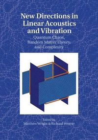 Cover image for New Directions in Linear Acoustics and Vibration: Quantum Chaos, Random Matrix Theory and Complexity