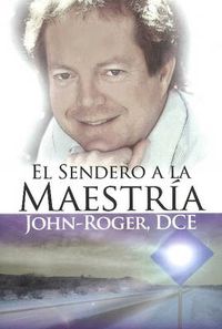 Cover image for El sendero a la maestria