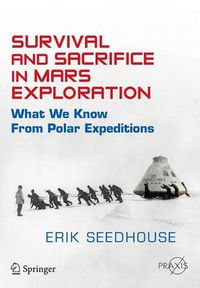 Cover image for Survival and Sacrifice in Mars Exploration: What We Know from Polar Expeditions