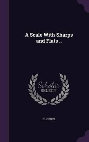 A Scale with Sharps and Flats ..