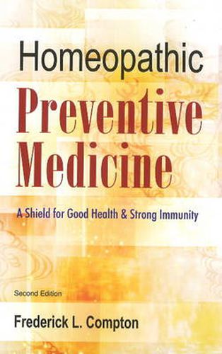 Cover image for Homeopathic Preventive Medicine: A Shield for Good Health & Strong Immunity: 2nd Edition