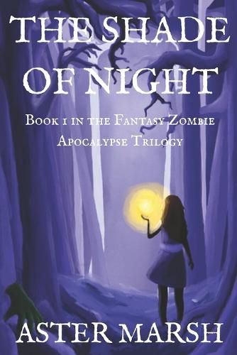 Cover image for The Shade of Night (The Fantasy Zombie Apocalypse Trilogy Book 1)