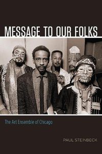 Cover image for Message to Our Folks: The Art Ensemble of Chicago